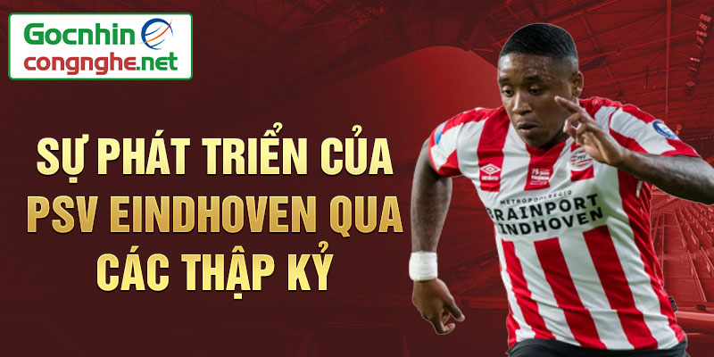 Sự phát triển của PSV Eindhoven qua các thập kỷ