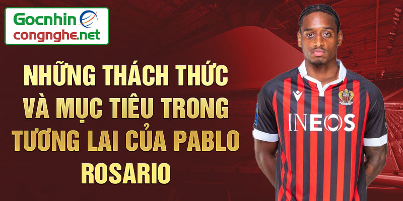 Những thách thức và mục tiêu trong tương lai của Pablo Rosario