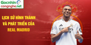 Lịch sử hình thành và phát triển của real madrid