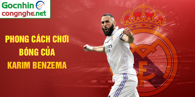 Phong cách chơi bóng của Karim Benzema